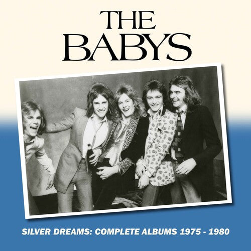 Babys: Silver Dreams: Complete Albums 1975-1980