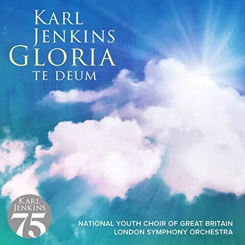 Jenkins, Karl: Gloria: Te Deum