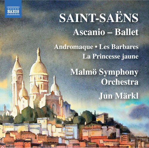 Saint-Saens / Malmo Symphony Orch / Markl: Ascanio / Barbares