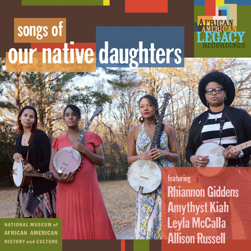 Our Native Daughters: Songs Of Our Native Daughters