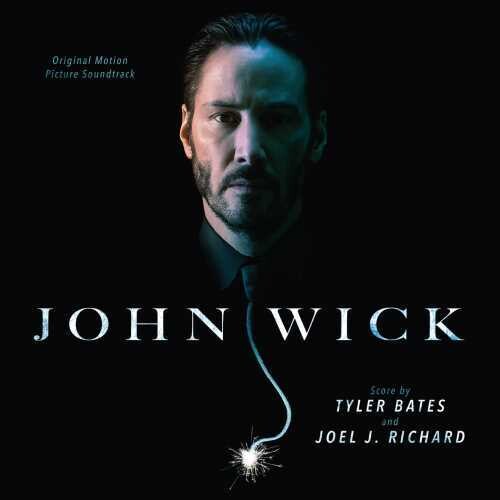 Bates, Tyler / Richard, Joel J: John Wick (Original Motion Picture Soundtrack)