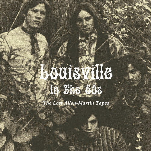 Louisville in the 60s / Various: Louisville In The 60s: The Lost Allen-Martin Tapes (Various Artists)