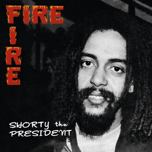 Shorty the President: Fire Fire