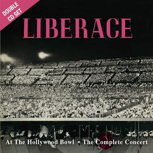 Liberace / Los Angeles Philharmonic Orchestra: Live At The Hollywood Bowl - The Complete Concert