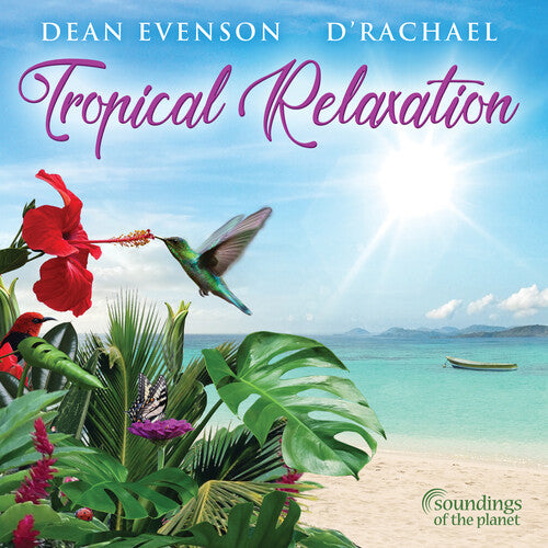 Evenson, Dean / D'Rachael: Tropical Relaxation
