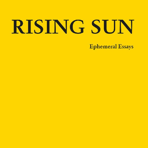 Rising Sun: Ephemeral Essays