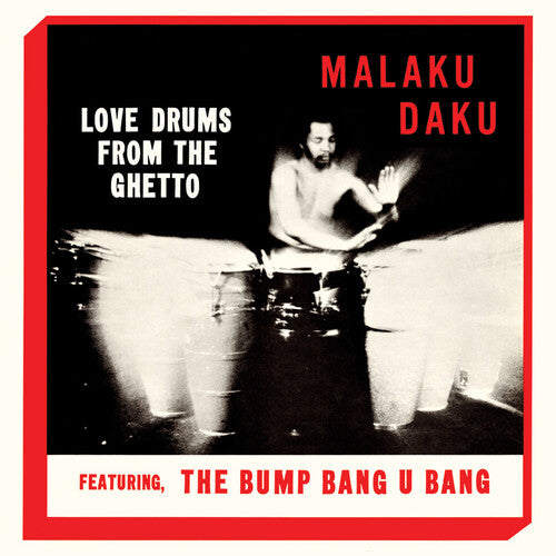 Daku, Malaku: Love Drums From The Ghetto