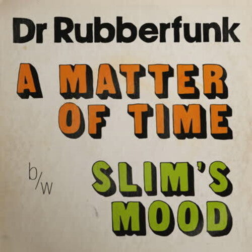 Dr. Rubberfunk: A Matter Of Time