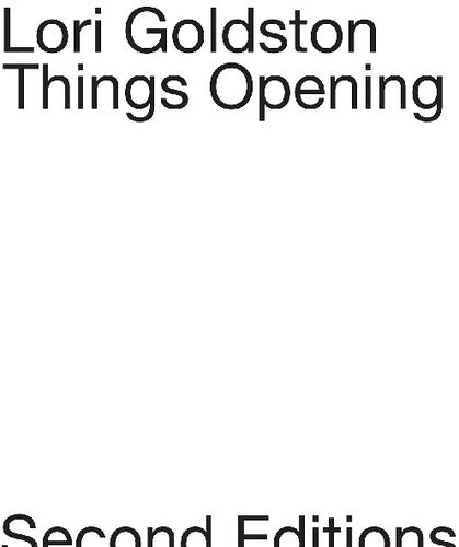 Goldston, Lori: Things Opening