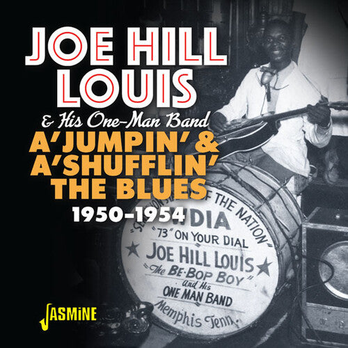 Louis, Joe Hill & His One-Man Band: A'Jumpin & A'Shufflin The Blues 1950-1954