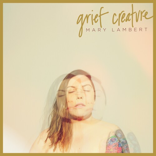 Lambert, Mary: Grief Creature