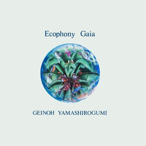 Geinoh Yamashirogumi: Ecophony Gaia