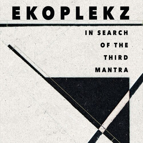 Ekoplekz: In Search Of The Third Mantra