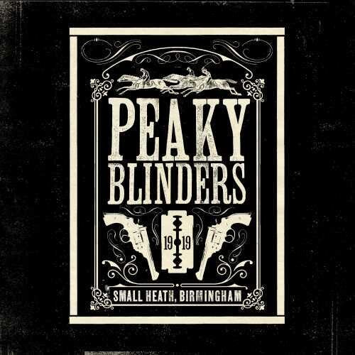 Peaky Blinders (Music From the TV Series) / O.S.T.: Peaky Blinders (Original music From The Tv Series)