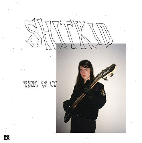 Shitkid: This Is It (six Song Ep)