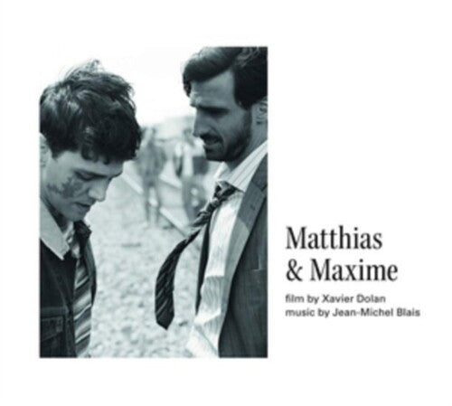 Blais, Jean-Michel: Matthias & Maxime (Original Soundtrack)