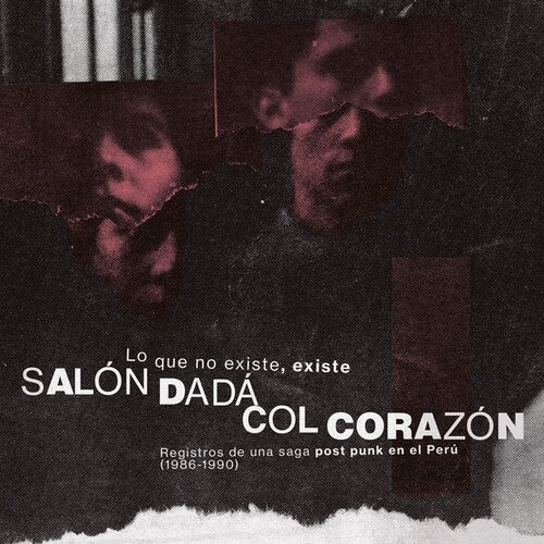 Salon Dada / Col Corazon: Lo Que No Existe, Existe