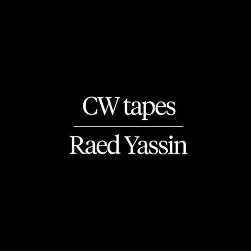 Yassin, Raed: CW Tapes