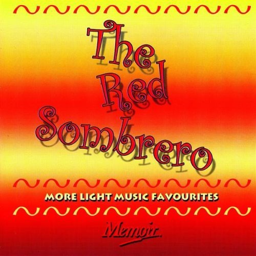 Red Sombrero: More Light Music Favourites / Var: Red Sombrero: More Light Music Favourites