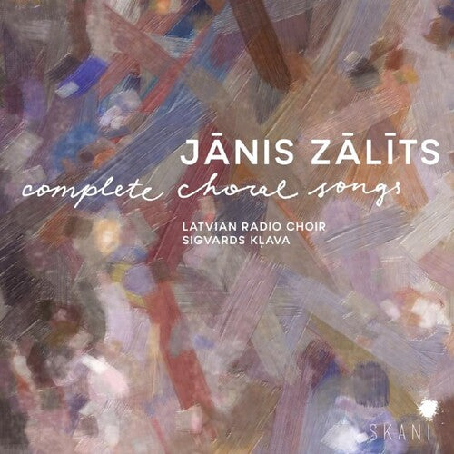 Latvian Radio Choir: Janis Zalits: Complete Choral Songs