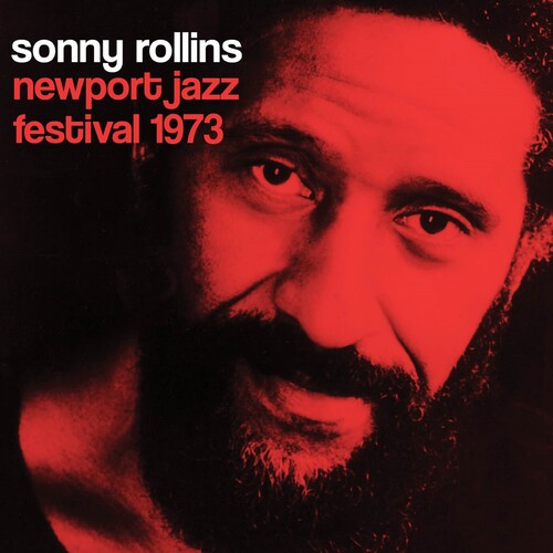 Rollins, Sonny: Newport Jazz Festival 1973