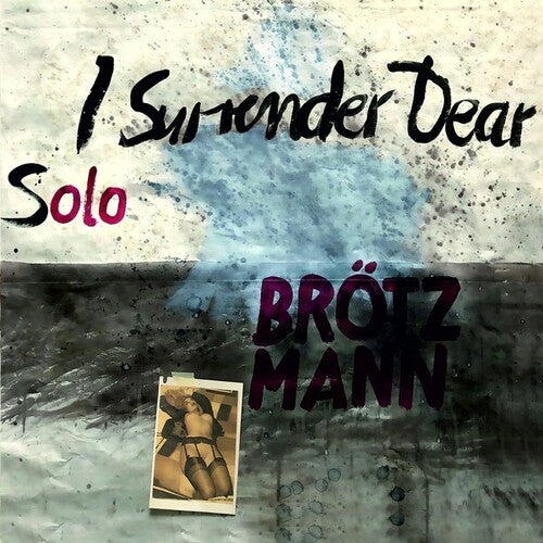 Brotzmann, Peter: Solo: I Surrender Dear