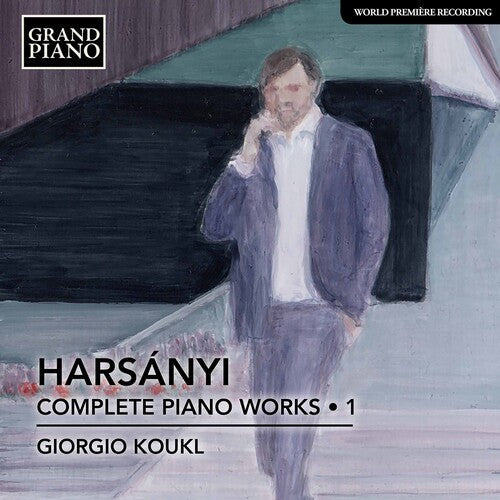 Harsanyi / Koukl: Complete Piano Works 1