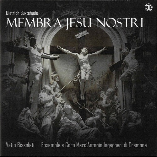 Buxtehude / Bissolati: Membra Jesu Nostri