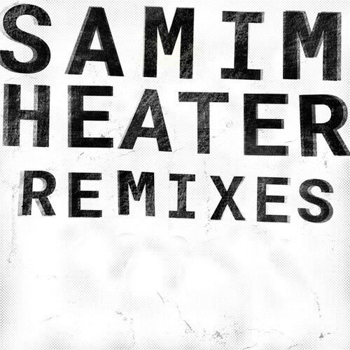 Samim: Heater Remixes (incl. Diplo)