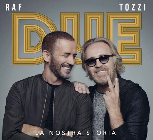 Raf / Tozzi, Umberto: Due, La Nostra Storia