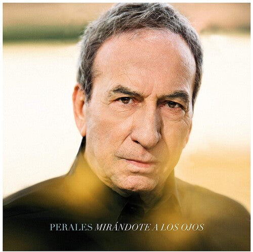 Perales, Jose Luis: Mirandote A Los Ojos (Recuerdos, Retratos Y Melodias Perdidas)