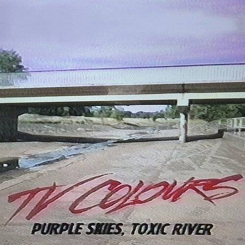 TV Colours: Purple Skies, Toxic River