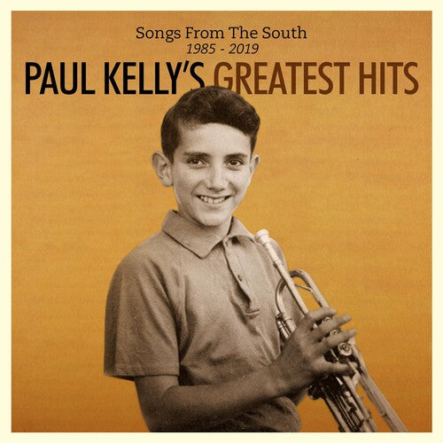 Kelly, Paul: Songs From The South. Greatest Hits (1985-2019)