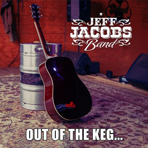 Jacobs, Jeff: Out Of The Keg