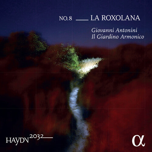 Haydn / Antonini / Il Giardino Armonico: Haydn 2032 / Roxolana 8