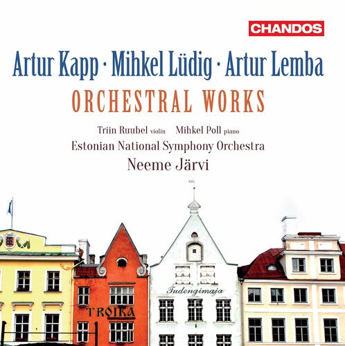 Kapp / Ruubel / Jarvi: Orchestral Works