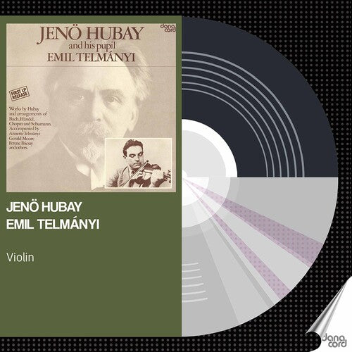 Jeno Hubay & Emil Telmanyi / Various: Jeno Hubay & Emil Telmanyi