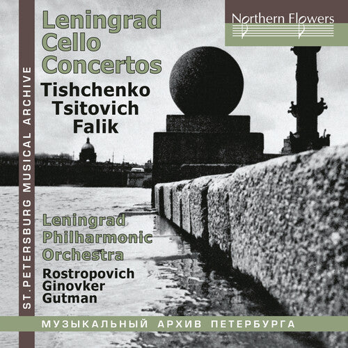 Rostropovich, Mstislav / Gutman, Natalia: Leningrad Cello Concertos: Tishchenko, Tzitovich, Falik