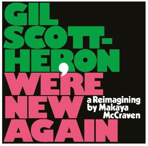 Scott-Heron, Gil: We're New Again - A Reimagining By Makaya Mccraven