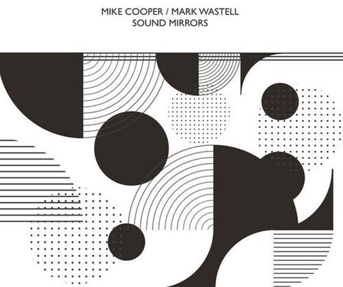 Cooper, Mike / Mark Wastell: Sound Mirrors