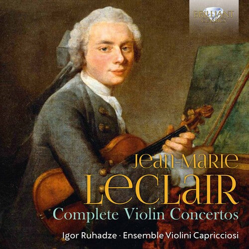 Leclair / Ensemble Violini Capricciosi / Ruhadze: Complete Violin Concertos