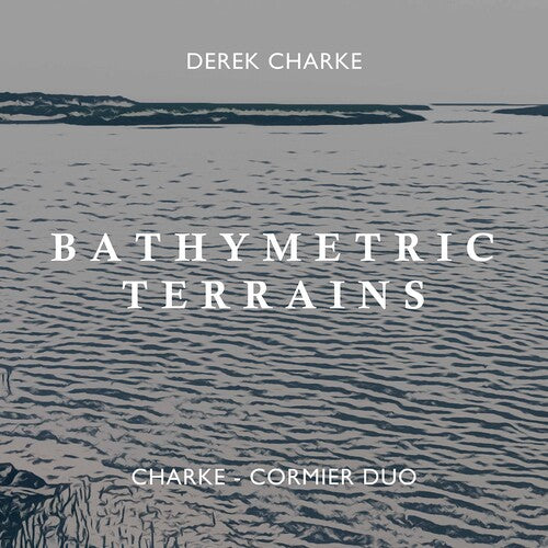 Charke / Charke-Cormier Duo: Bathymetric Terrains