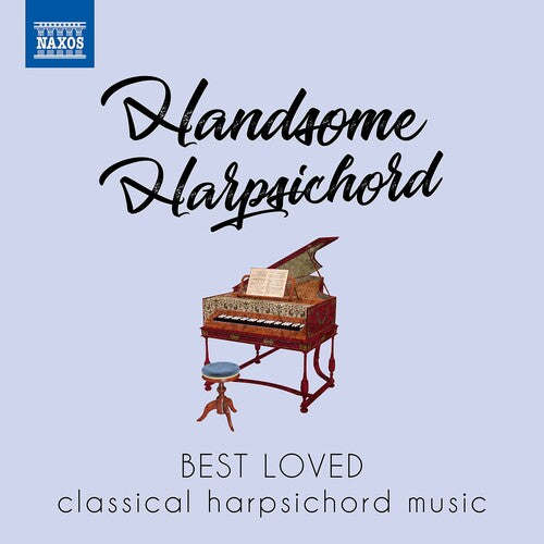 Handsome Harpsichord / Various: HANDSOME HARPSICHORD - Best Loved Classical Harpsichord Music