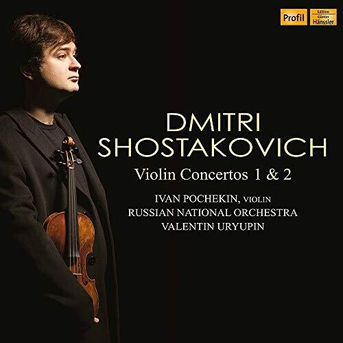 Shostakovich / Pochekin / Uryupin: Violin Concertos 1 & 2
