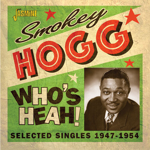 Hogg, Smokey: Who's Heah! - Selected Singles, 1947-1954