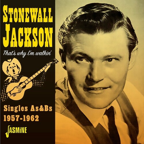 Jackson, Stonewall: That's Why I'M Walkin' - Singles As & Bs, 1957-1962