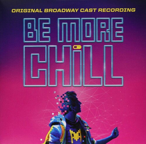 Iconis, Joe: Be More Chill (original Broadway Cast Recording)