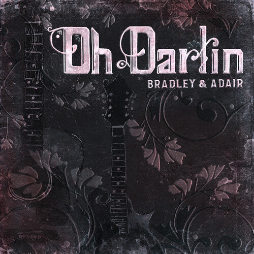 Bradley, Dale Ann / Adair, Tina: Oh Darlin'