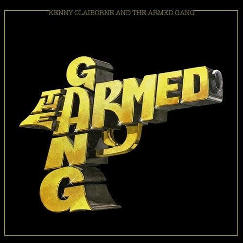 Armed Gang: Kenny Claiborne And The Armed Gang