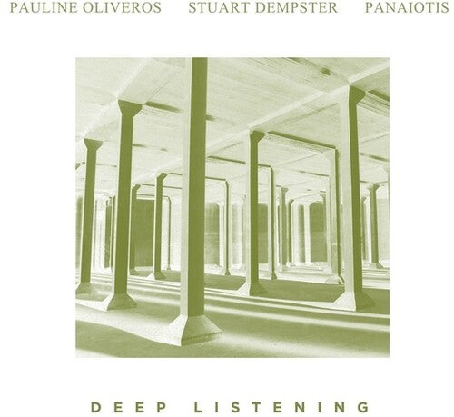 Oliveros, Pauline / Dempster, Stuart / Panaotis: Deep Listening